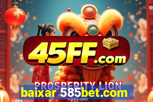 baixar 585bet.com